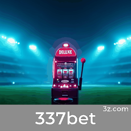 337bet: Plataforma de Cassino e Apostas Confiável